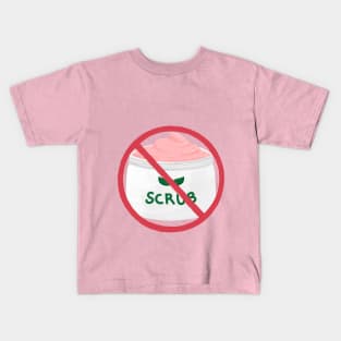 No scrub Kids T-Shirt